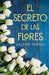 El secreto de las flores / The Secret of Flowers