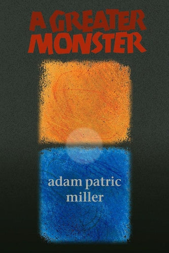 A Greater Monster