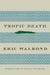 Tropic Death