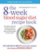The 8-Week Blood Sugar Diet Recipe Book