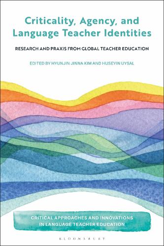 Criticality, Agency, and Language Teacher Identities
