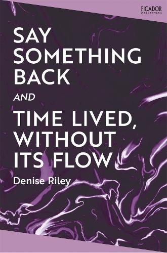 Say Something Back and Time Lived, Without Its Flow