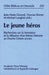 Le jeune héros: Recherches sur la formation et la diffusion d'un thème littéraire au Proche-Orient ancien
