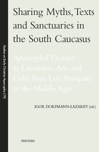 Sharing Myths, Texts and Sanctuaries in the South Caucasus