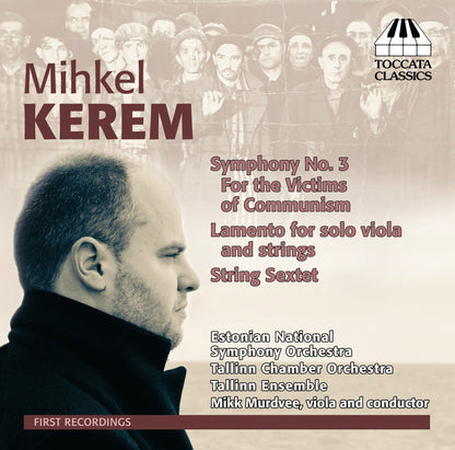 Mihkel Kerem: Symphony No. 3, 'For the Victims of Communion'/...
