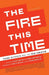 The Fire This Time