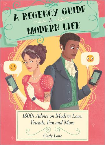 A Regency Guide to Modern Life