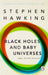 Black Holes And Baby Universes And Other Essays