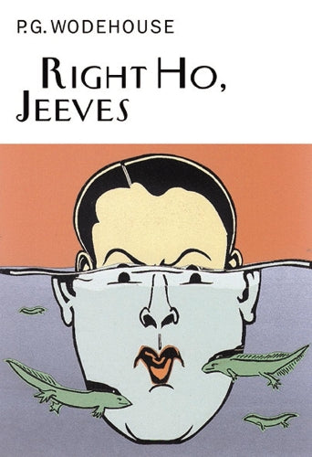 Right Ho, Jeeves (Everyman's Library P G WODEHOUSE