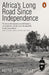 Africa's Long Road Since Independence