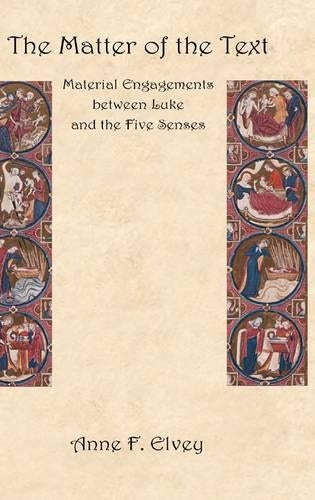 The Matter of the Text: Material Engagements Between Luke and the Five Senses (Bible in the Modern World
