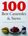 100 Best Casseroles & Stews