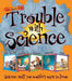 Trouble with Science