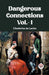 DANGEROUS CONNECTIONS Vol.- I