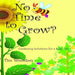 No Time to Grow