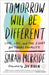 Tomorrow Will Be Different