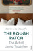 The Rough Patch