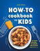 How-To Cookbook for Kids