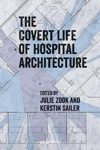 The Covert Life of Hospital Architecture