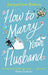 How to Marry Your Husband