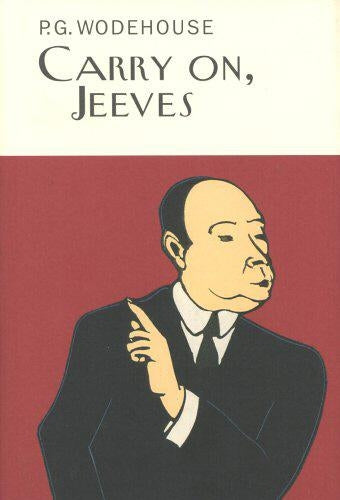 Carry On, Jeeves (Everyman's Library P G WODEHOUSE