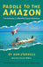 Paddle to the Amazon