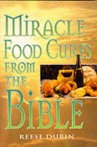 Miracle Food Cures from the Bible