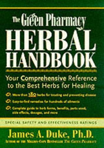 The Green Pharmacy Herbal Handbook