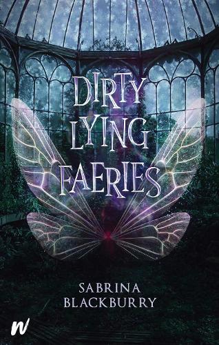 Dirty Lying Faeries: 1 (Enchanted Fates) (The Enchanted Fates Series