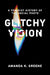 Glitchy Vision