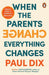 When the Parents Change, Everything Changes