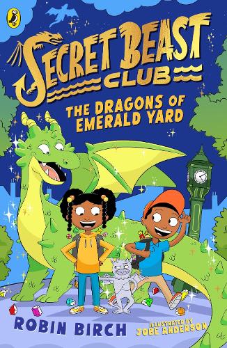 Secret Beast Club: The Dragons of Emerald Yard (Secret Beast Club, 2
