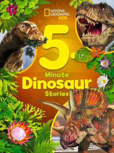National Geographic Kids 5-Minute Dinosaur Stories (5-Minute Stories