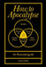 How to Apocalypse