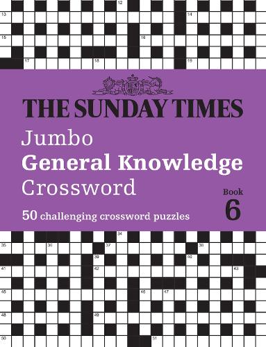 The Sunday Times Jumbo General Knowledge Crossword Book 6