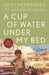 A Cup of Water Under My Bed