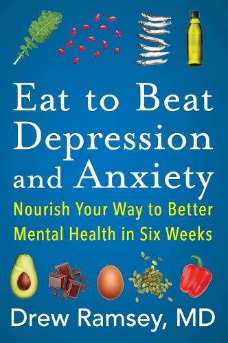 Eat to Beat Depression and Anxiety