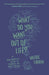 What Do You Want Out of Life?