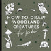 How to Draw for Kids: Mushrooms & Woodland Creatures (How to Draw For Kids Series