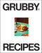 Grubby Recipes