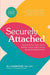 Securely Attached: Transform Your Attachment Patterns Into Loving, Lasting Romantic Relationships ( a Guided Journal