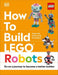 How to Build LEGO Robots