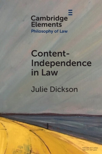 Content-Independence in Law: Possibility and Potential (Elements in Philosophy of Law