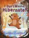 I Don't Wanna Hibernate!