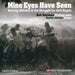Mine Eyes Have Seen:Bearing Witness to the Struggle for Civil Rig