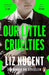 Our Little Cruelties