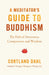 Meditator's Guide to Buddhism,A