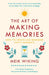 The Art of Making Memories