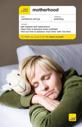 Teach Yourself Motherhood