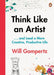 Think Like an Artist